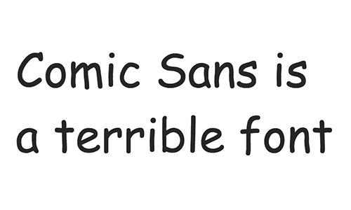 Comic-Sans is a terrible font